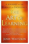 The Art of Learning: A Journey in the Pursuit of Excellence