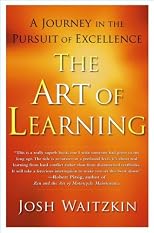 The Art of Learning: A Journey in the Pursuit of Excellence