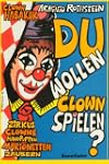 Du wollen Clown spielen?: Zirkus, Clo...