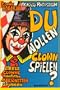 Du wollen Clown spielen?: Zirkus, Clowns, Handpuppen, Marionetten, Zaubern