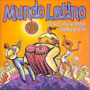 CD-Charts  Search : Mundo Latino: 20 Sizzling Summer Carnival Hits