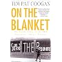 On the Blanket: The Inside Story of the IRA Prisoners' "Dirty" Protest