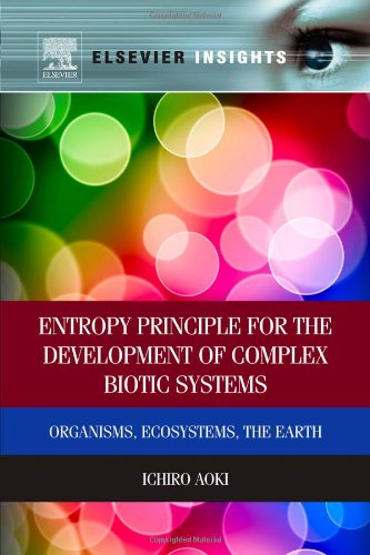 Entropy Principle for the Development of Complex Biotic Systems: Organisms, Ecosystems, the Earth (Elsevier Insights)