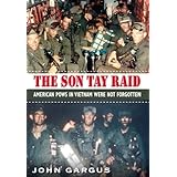 The Son Tay Raid: American POWs in Vietnam Were Not Forgotten (Williams-Ford Texas AandM University Military History Series)