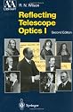 Reflecting Telescope Optics I: Basic Design Theory and its Historical Development (Astronomy and Astrophysics Library) (Pt. 1)
