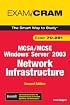 MCSA/MCSE 70-291 Exam Cram: Implementing, Managing, and Maintaining a Microsoft Windows Server 2003 Network Infrastructure (2nd Edition) (Exam Cram 2)