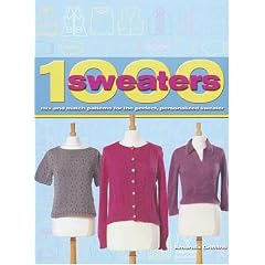 1000 Sweaters: Mix and Match Patterns for the Perfect, Personalized Sweater