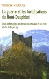 Revue Publications de l'Université de Provence  / La guerre et les fortifications du Haut-Dauphiné : Etude archéologique des travaux des châteaux et des villes à la fin du Moyen Age
