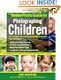 The BetterPhoto Guide to Photographing Children