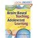 Brain-Based Teaching With Adolescent Learning in Mind
