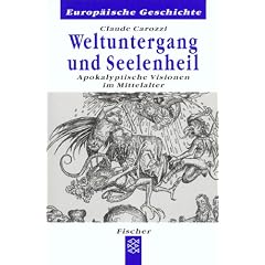 Weltuntergang und Seelenheil. Apokalyptische Visionen im Mittelalter