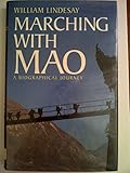 Marching with Mao : a biographical journey