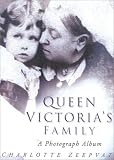 Queen Victoria's Family: A Century of Photographs