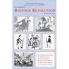 New England's Riotous Revolution (New England's Collectible Classics)