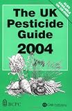 The UK Pesticide Guide 2004