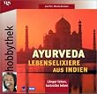 Hobbythek Ayurveda, Lebenselixiere aus Indien