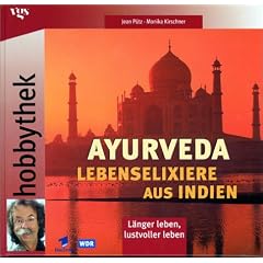 Hobbythek Ayurveda, Lebenselixiere aus Indien