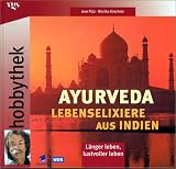 Hobbythek Ayurveda, Lebenselixiere aus Indien