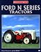 Ford N Series Tractors (Farm Tractor Color History)