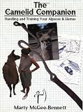 The Camelid Companion: Handling and Training Your Alpacas & Llamas