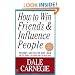 How to Win Friends and Influence People