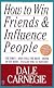 How to Win Friends and Influence People