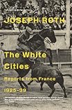 The white cities : reports from France, 1925-39