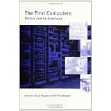 The First Computers--History and Architectures (History of Computing) ~ Ra�l Rojas