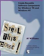 Steal This Code! Create Reusable Software Components for Windows 95 and Windows NT