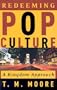 Redeeming Pop Culture: A Kingdom Approach