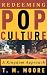 Search : Redeeming Pop Culture: A Kingdom Approach