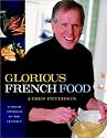 Glorious French Food: A Fresh Approach to the Classics
