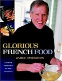 Glorious French Food: A Fresh Approach to the Classics
