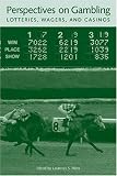 Perspectives on Gambling, Lotteries, Wagers, and Casinos (Economics and Sociology Thematic Issue)
