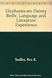 Elephants are dainty birds : a language and literature experience