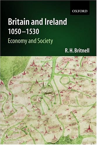 Britain and Ireland 1050-1530: Economy and Society (Economic & Social History of Britain)