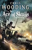 The ace of skulls : a tale of the Ketty Jay