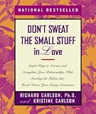 Dont Sweat The Small Stuff In Love