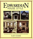 Edwardian House Style: An Architectural and Interior Design Source Book (House Style)