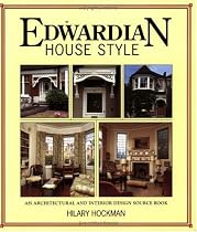 Edwardian House Style: An Architectural and Interior Design Source Book