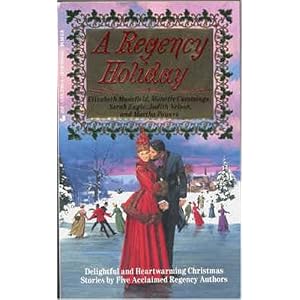 Regency Holiday by Elizabeth Mansfield, Monette Cummings, Sarah Eagle, and Judith Nelson