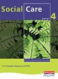 Social Care: For Foundation Degrees and NVQ Level 4