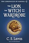 The Lion, the Witch and the Wardrobe: The Chronicles of Narnia