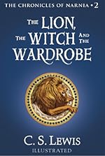 The Lion, the Witch and the Wardrobe: The Chronicles of Narnia