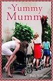 Yummy Mummy, The by Polly Williams