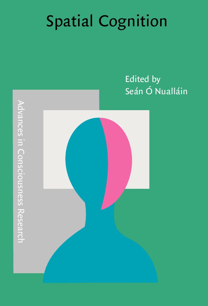 Spatial Cognition: Foundations and applications (Advances in ...