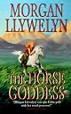 The Horse Goddess (Celtic World of Morgan Llywelyn) by Morgan Llywelyn