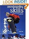 Snowboarding Skills: The Back-To-Basics Essentials for All Levels