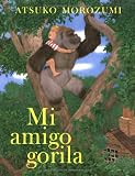 Mi Amigo Gorila / My Friend Gorilla
