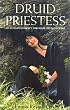 Druid Priestess: An intimate journey through the pagan year
